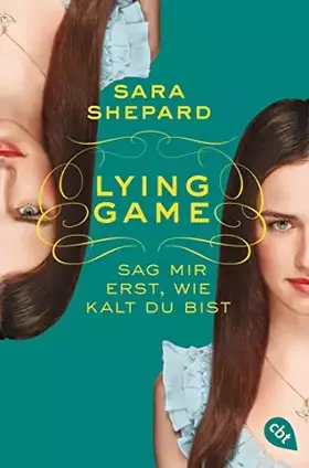 Couverture du produit · Lying Game - Sag mir erst, wie kalt du bist (Die Lying Game-Reihe, Band 5)
