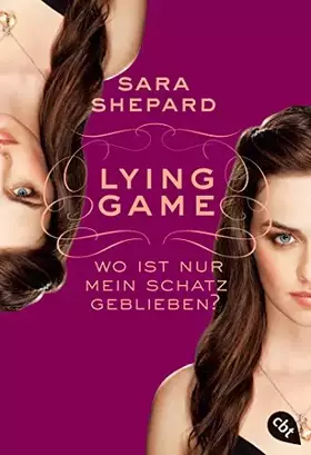 Couverture du produit · LYING GAME - Wo ist nur mein Schatz geblieben? (Die Lying Game-Reihe, Band 4)