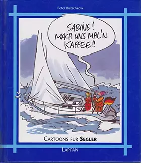 Couverture du produit · Cartoons für Segler: Sabine! Mach uns mal'n Kaffee!! (Lappans Cartoon-Geschenke)