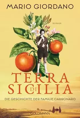 Couverture du produit · Terra di Sicilia. Die Geschichte der Familie Carbonaro: Roman - Für alle Leser*innen von Daniel Speck »Bella Germania« und Isab
