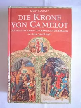 Couverture du produit · Die Krone von Camelot - Der Falke des Lichts - Das Königreich des Sommers. (Die König Artus Trilogie)