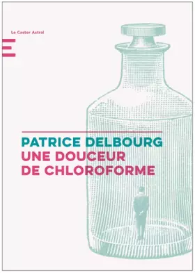 Couverture du produit · Une douceur de chloroforme