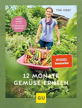 Couverture du produit · 12 Monate Gemüse ernten: Mehr ernten mit der Frühstarter-Methode (GU Gartenpraxis)