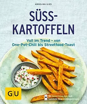 Couverture du produit · Süßkartoffeln: Voll im Trend – von One-Pot-Chili bis Streetfood-Toast (GU Küchenratgeber Classics)