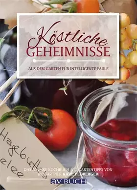Couverture du produit · Köstliche Geheimnisse: aus dem Garten für intelligente Faule