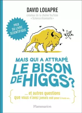 Couverture du produit · Mais qui a attrapé le bison de Higgs ?: ... et autres questions que vous n'avez jamais osé poser à haute voix...