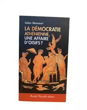 Couverture du produit · Démocratie athénienne, une affaire d'oisifs ? : Travail et participation politique au IVe siècle avant J.-C.