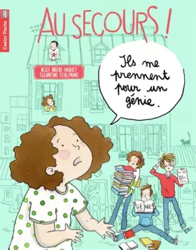 Couverture du produit · Au secours ! : Ils me prennent pour un génie