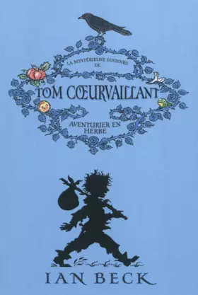 Couverture du produit · Tom Coeurvaillant, Tome 1 : La mystérieuse histoire de Tom Coeurvaillant, aventurier en herbe