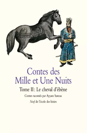 Couverture du produit · Contes des Mille et Une Nuits, Tome 2 : Le cheval d'ébène