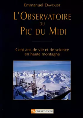 Couverture du produit · Observatoire du Pic du Midi : Cent ans de vie et de science en haute montagne