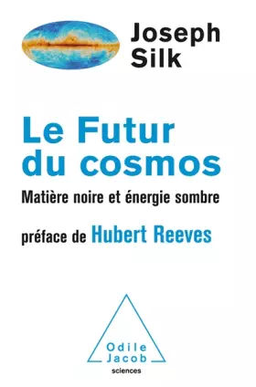 Couverture du produit · Le Futur du cosmos: Matière noire et énergie sombre