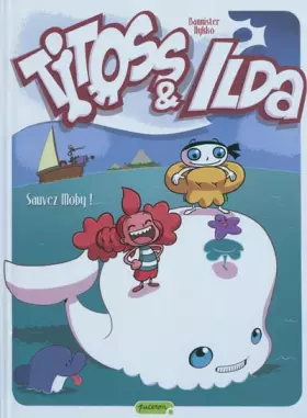 Couverture du produit · Titoss et Ilda - tome 3 - Sauvez Moby !