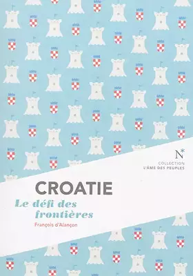 Couverture du produit · Croatie : Le défi des frontières