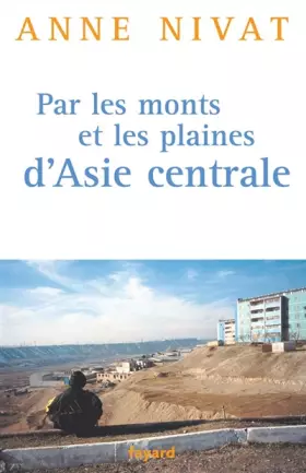 Couverture du produit · Par les monts et les plaines d'Asie centrale