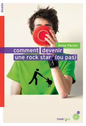 Couverture du produit · Comment devenir une rock star (ou pas)