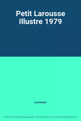 Couverture du produit · Petit Larousse Illustre 1979