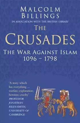 Couverture du produit · The Crusades: Classic Histories Series: The War Against Islam 1096-1798