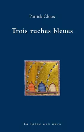 Couverture du produit · Trois ruches bleues