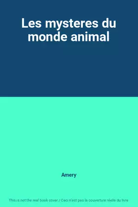 Couverture du produit · Les mysteres du monde animal