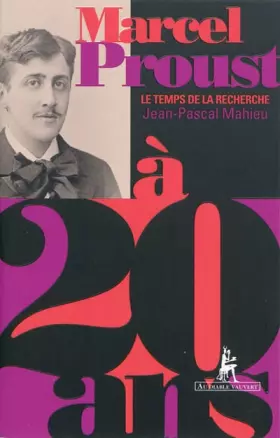 Couverture du produit · Marcel Proust à 20 ans : Le Temps de la recherche