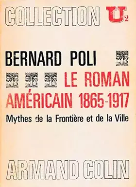 Couverture du produit · Le roman américain - 1865-1917 - Mythes de la frontière et de la ville