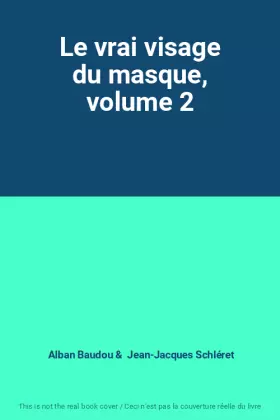 Couverture du produit · Le vrai visage du masque, volume 2