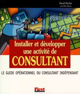 Couverture du produit · Installer et développer une activité de Consultant. Le Guide opérationnel du consultant indépendant