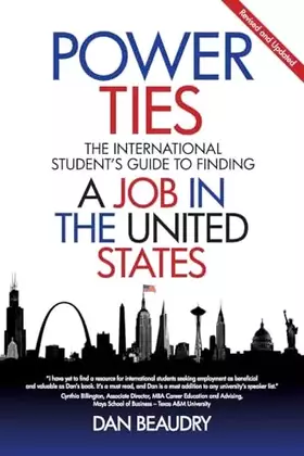 Couverture du produit · Power Ties: The International Student's Guide to Finding a Job in the United States - Revised and Updated