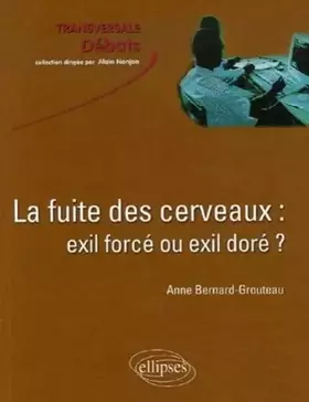 Couverture du produit · La fuite des cerveaux : exil forcé ou exil doré ?