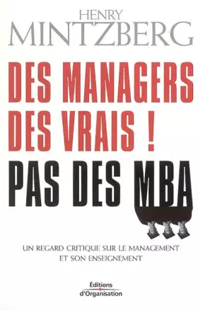 Couverture du produit · Des managers, des vrais ! Pas des MBA : Un regard critique sur le management et son enseignement
