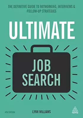 Couverture du produit · Ultimate Job Search: The Definitive Guide to Networking, Interviews and Follow-up Strategies (Ultimate Series, 15)