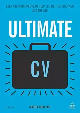 Couverture du produit · Ultimate CV: Over 100 Winning CVs to Help You Get the Interview and the Job (Ultimate Series)
