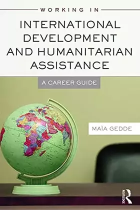 Couverture du produit · Working in International Development and Humanitarian Assistance: A Career Guide