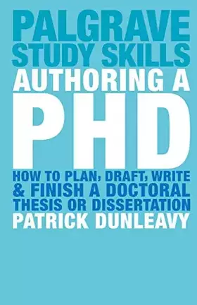 Couverture du produit · Authoring a PhD: How to Plan, Draft, Write and Finish a Doctoral Thesis or Dissertation
