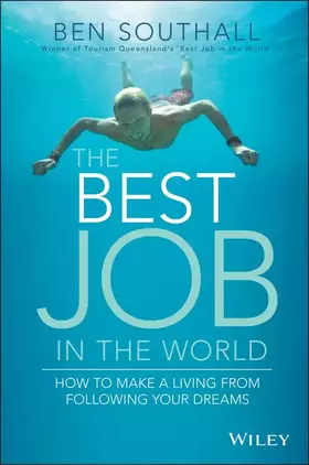 Couverture du produit · The Best Job in the World: How to Make a Living From Following Your Dreams