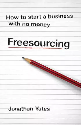 Couverture du produit · Freesourcing: How To Start a Business with No Money