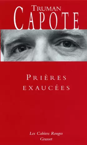 Couverture du produit · Prières exaucées : Suivi de lettres inédites de l'auteur à propos de Prières exaucées