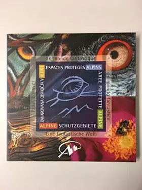 Couverture du produit · Les espaces protégés allpins : un monde fantastique.