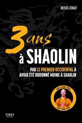 Couverture du produit · 3 ans à Shaolin: Par le premier Occidental à avoir été ordonné moine à Shaolin