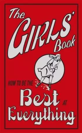 Couverture du produit · The Girls' Book: How To Be The Best At Everything
