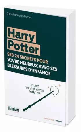 Couverture du produit · Harry Potter, ses 24 secrets pour vivre heureux avec ses blessures d'enfance: Le livre pour être heureux malgré tout