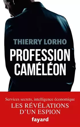 Couverture du produit · Profession Caméléon: De la DGSE à l'Intelligence économique