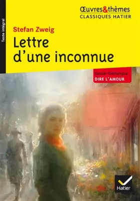 Couverture du produit · Lettre d'une inconnue: suivi d'un groupement thématique « Dire l'amour »
