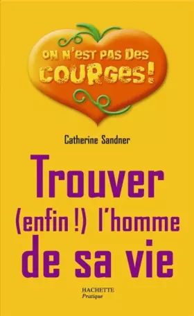 Couverture du produit · Trouver (enfin !) l'homme de sa vie