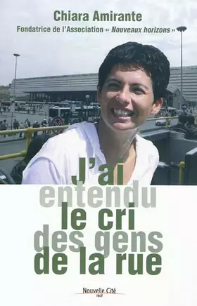 Couverture du produit · J'ai entendu le cri des gens de la rue: Fondatrice de l'association «Nouveaux horizons»