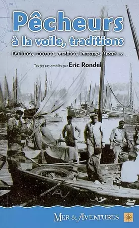Couverture du produit · Pecheurs a la Voile Traditions Baleines, Morues, Sardines, Harengs, Thons...