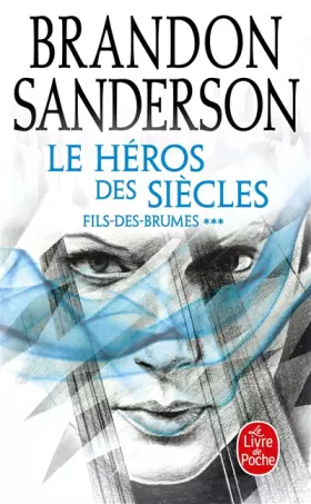Couverture du produit · Le Héros des siècles (Fils-des-Brumes, Tome 3)