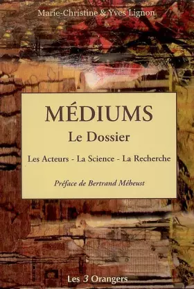 Couverture du produit · Médiums, le Dossier : Les Acteurs, la Science, la Recherche