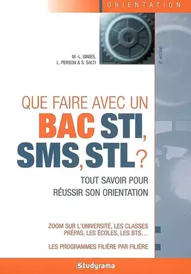 Couverture du produit · Que faire avec un bac STI SMS STL ?: Tout savoir pour réussir son orientation